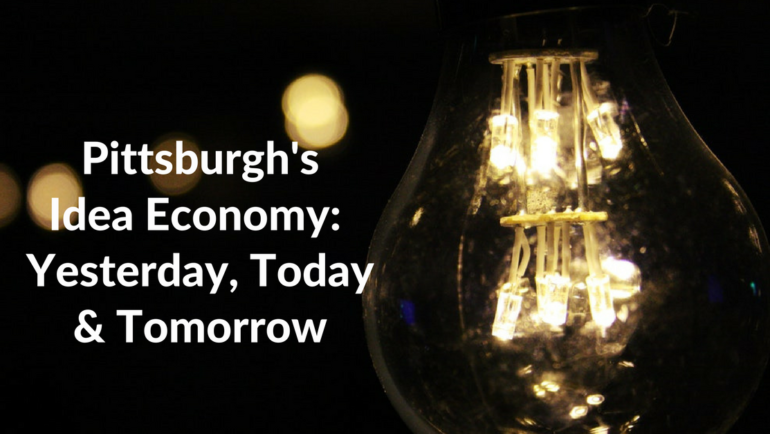 Pittsburgh’s Idea Economy Friday, March 9